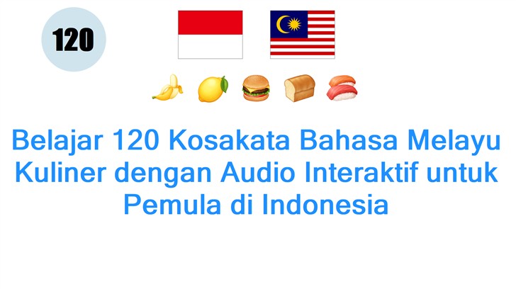 Belajar 120 Kosakata Bahasa Melayu Kuliner dengan Audio Interaktif untuk Pemula di Indonesia